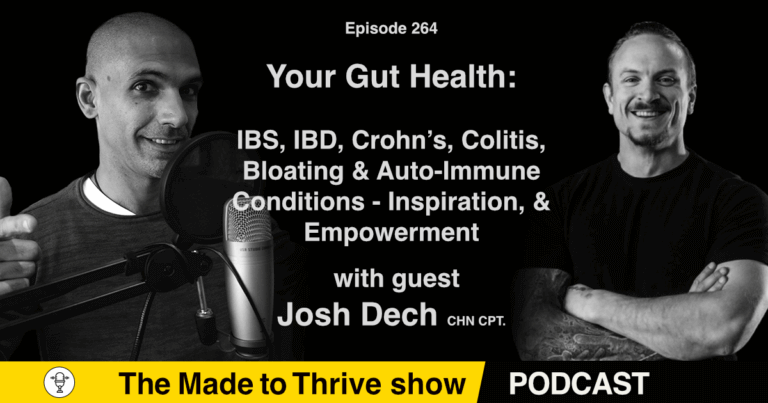 Episode 264 - Your Gut Health - Inspiration, & Empowerment with Josh Dech