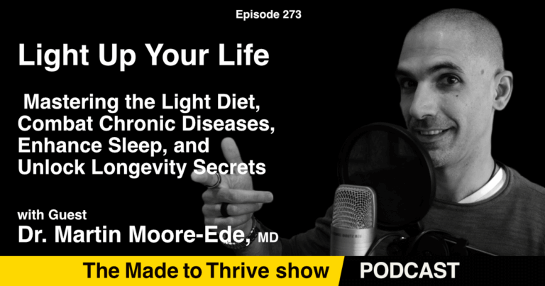 Episode 273 - Light Up Your Life- Mastering the Light Diet with Circadian Pioneer Dr. Martin Moore-Ede